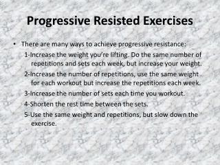 Progressive Resisted Exercises