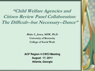 Blake L. Jones, MSW, Ph.D. University of Kentucky College of Social Work