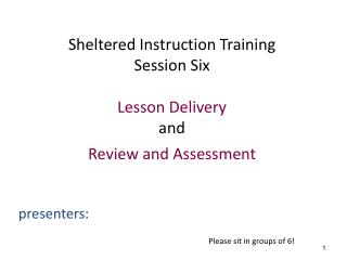 Sheltered Instruction Training Session Six Lesson Delivery and Review and Assessment