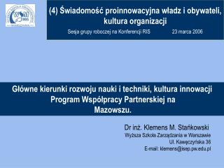 Dr inż. Klemens M. Stańkowski Wyższa Szkoła Zarządzania w Warszawie Ul. Kawęczyńska 36
