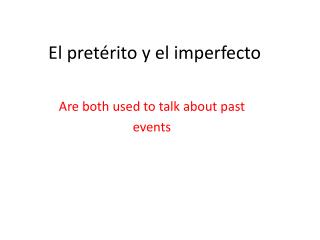 El pretérito y el imperfecto