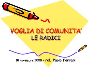 VOGLIA DI COMUNITA’ LE RADICI