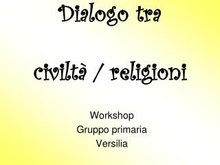 Dialogo tra civiltà / religioni