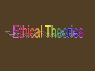 Ethical Theories