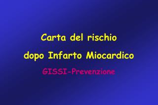 Carta del rischio dopo Infarto Miocardico GISSI-Prevenzione