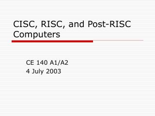 CISC, RISC, and Post-RISC Computers