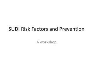 SUDI Risk Factors and Prevention