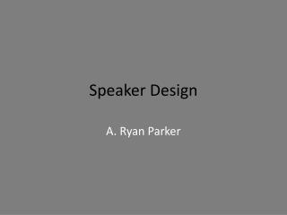 Speaker Design