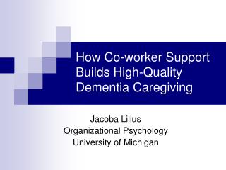 How Co-worker Support Builds High-Quality Dementia Caregiving