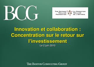 Innovation et collaboration : Concentration sur le retour sur l’investissement Le 2 juin 2010