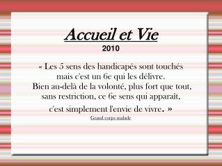 Accueil et Vie 2010 « Les 5 sens des handicapés sont touchés mais c'est un 6e qui les délivre.