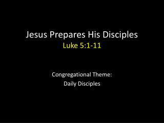 Jesus Prepares His Disciples Luke 5:1-11