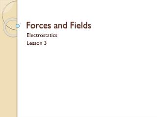 Forces and Fields