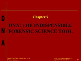 DNA: THE INDISPENSIBLE FORENSIC SCIENCE TOOL