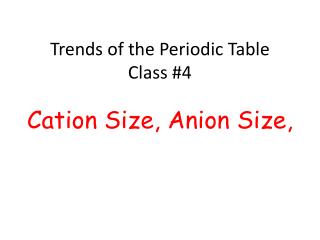 Trends of the Periodic Table Class #4