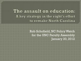 The assault on education : A key strategy in the right’s effort to remake North Carolina