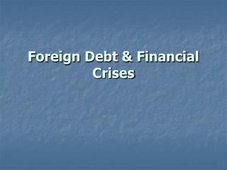 Foreign Debt &amp; Financial Crises