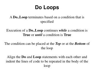 Testing for completion at the top of the loop Also known as a pretest