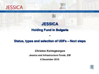 JESSICA Holding Fund in Bulgaria - Status, types and selection of UDFs – Next steps