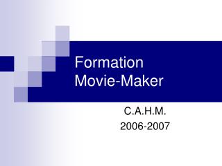 Formation Movie-Maker
