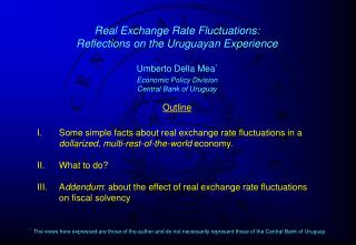 Real Exchange Rate Fluctuations: Reflections on the Uruguayan Experience Umberto Della Mea *
