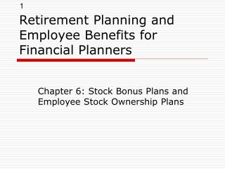 Retirement Planning and Employee Benefits for Financial Planners