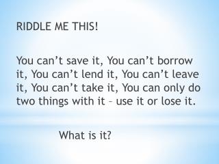 RIDDLE ME THIS!