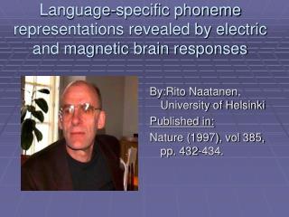 Language-specific phoneme representations revealed by electric and magnetic brain responses