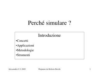 Perché simulare ?