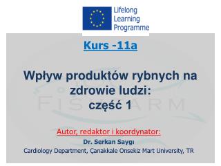 Kurs -11a Wpływ p roduktów rybnych na zdrowie ludzi: część 1