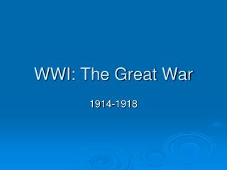 WWI : The Great War