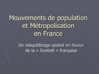 Mouvements de population et Métropolisation en France