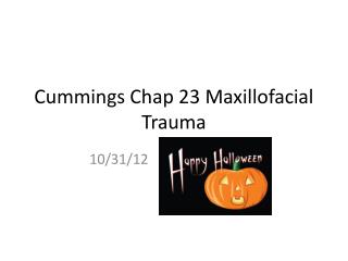 Cummings Chap 23 Maxillofacial Trauma