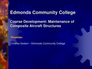 Edmonds Community College Course Development: Maintenance of Composite Aircraft Structures