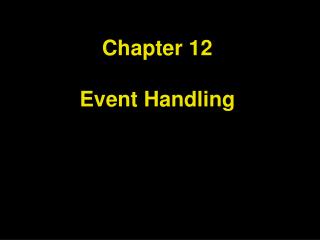 Chapter 12 Event Handling