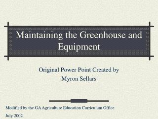 Maintaining the Greenhouse and Equipment