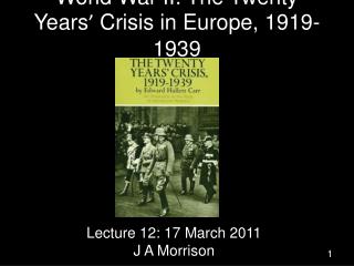 World War II: The Twenty Years ’ Crisis in Europe, 1919-1939