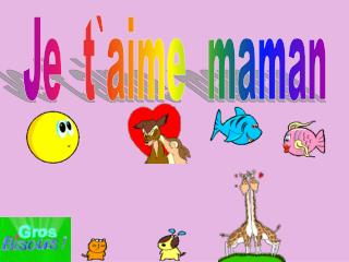 Je t`aime maman