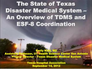 The State of Texas Disaster Medical System – An Overview of TDMS and ESF-8 Coordination