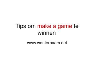Tips om make a game te winnen