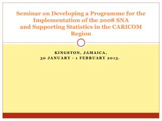 Kingston, Jamaica, 30 January - 1 February 2013. 
