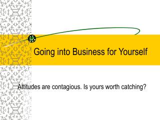 Going into Business for Yourself