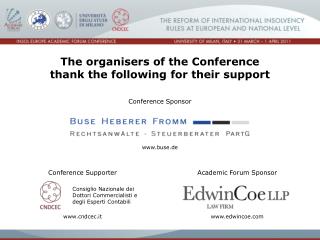 The organisers of the Conference thank the following for their support