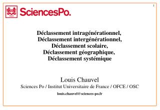 Louis Chauvel Sciences Po / Institut Universitaire de France / OFCE / OSC