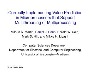 Milo M.K. Martin, Daniel J. Sorin , Harold W. Cain, Mark D. Hill, and Mikko H. Lipasti