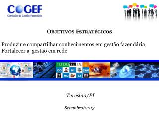 Objetivos Estratégicos Produzir e compartilhar conhecimentos em gestão fazendária