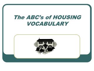 The ABC’s of HOUSING VOCABULARY