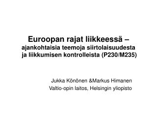 Jukka Könönen &amp;Markus Himanen Valtio-opin laitos, Helsingin yliopisto