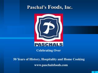 Paschal’s Foods, Inc.