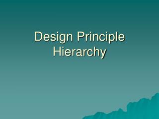 Design Principle Hierarchy